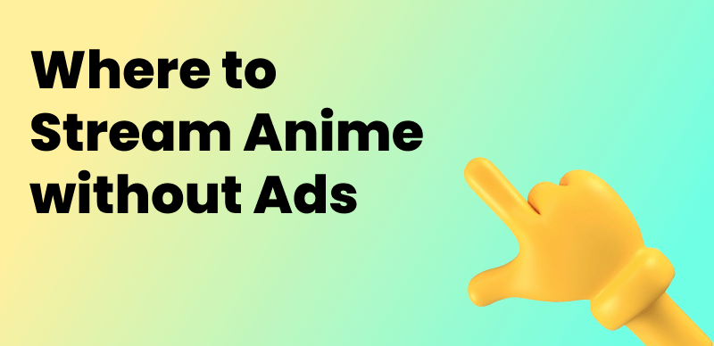 Stream Anime Without Ads