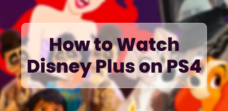 Watch Disney Plus on PS4