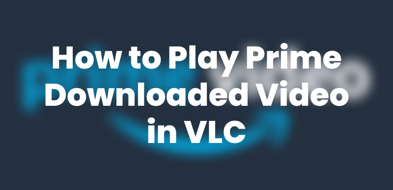 Prime Video Playing on VLC