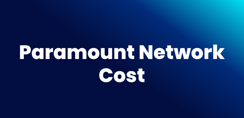Paramount Network Cost