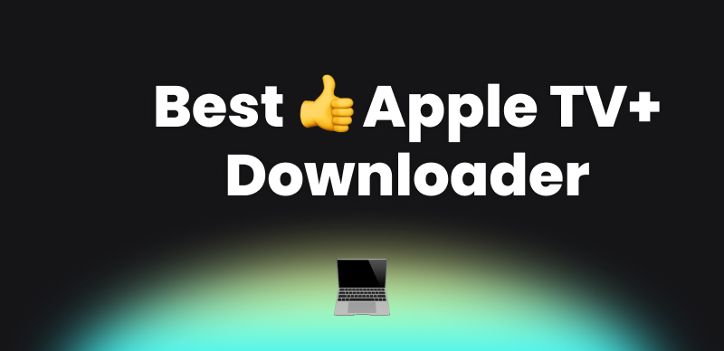 Best Apple TV Downloader