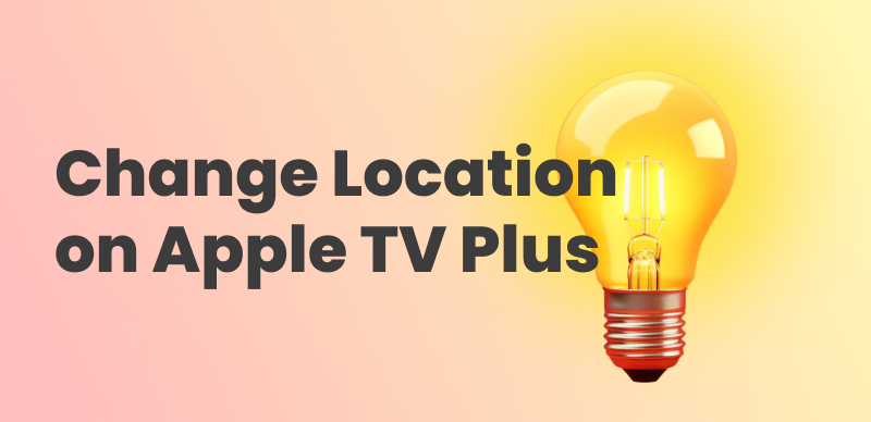 How to Change Location on Apple TV