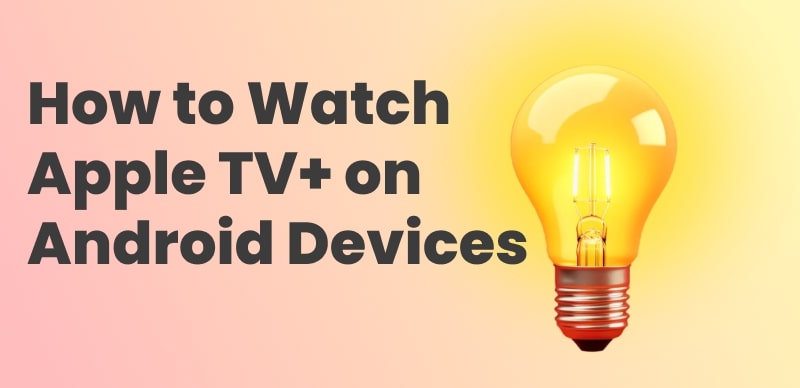 Watch Apple TV on Android