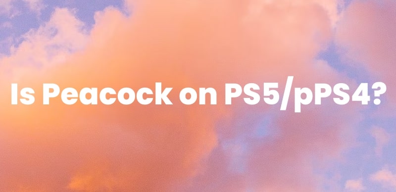 Is Peacock on PS5