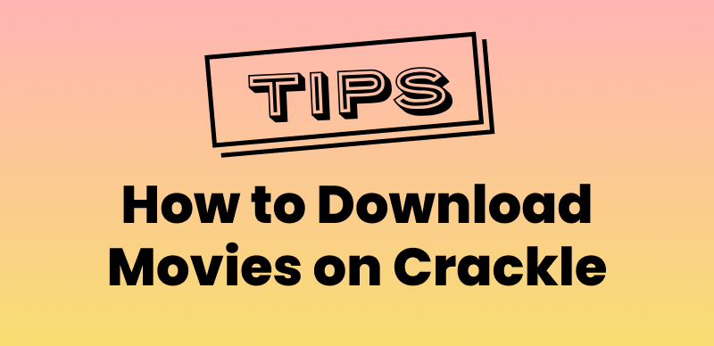 How to Download Movies on Crackle