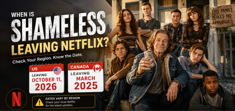 When is Shameless Leaving Netflix
