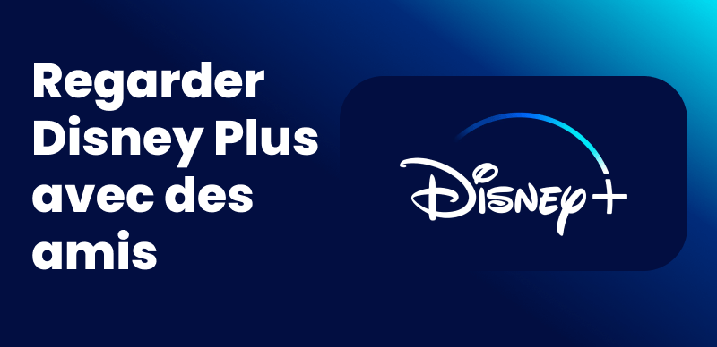 Regarder Disney Plus avec des amis